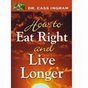 How To Eat Right And Live Longer